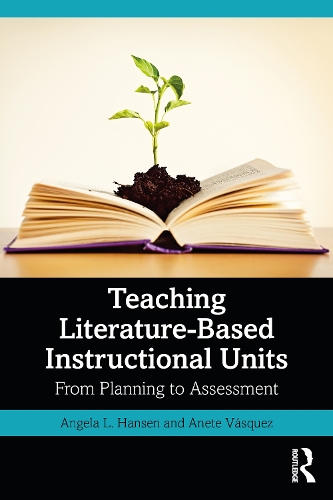 Teaching Literature-Based Instructional Units: From Planning to Assessment.