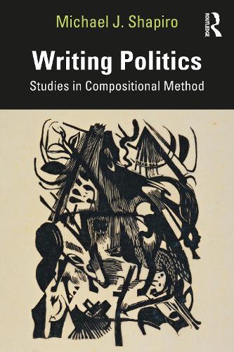 Writing Politics: Studies in Compositional Method.