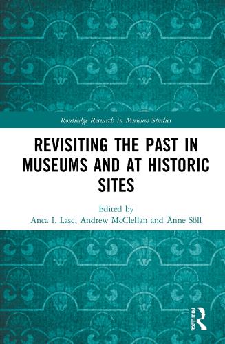 Revisiting the Past in Museums and at Historic Sites.