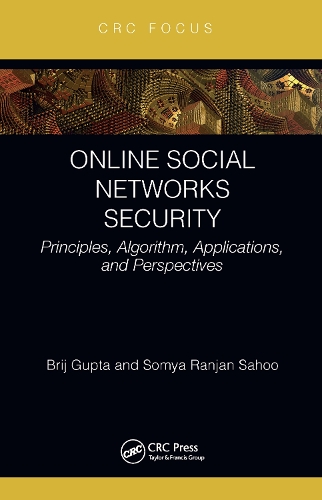 Online Social Networks Security: Principles, Algorithm, Applications, and Perspectives.