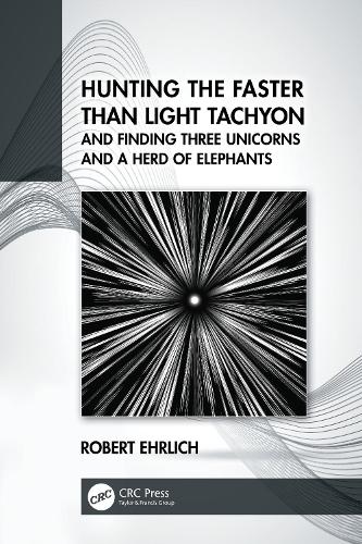Hunting the Faster than Light Tachyon, and Finding Three Unicorns and a Herd of Elephants.