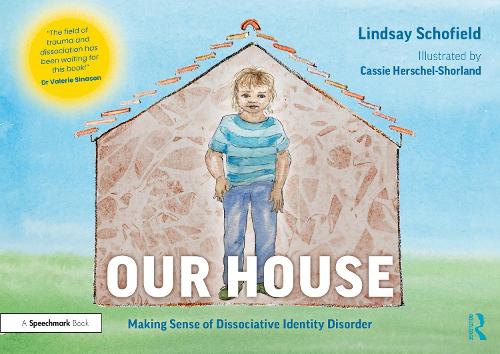 Our House: Making Sense of Dissociative Identity Disorder.