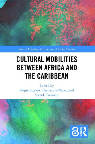 Cultural Mobilities Between Africa and the Caribbean.