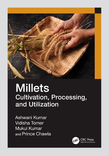 Millets: Cultivation, Processing, and Utilization.