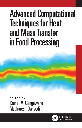 Advanced Computational Techniques for Heat and Mass Transfer in Food Processing.
