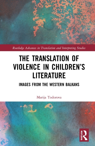 The Translation of Violence in Children's Literature: Images from the Western Balkans.