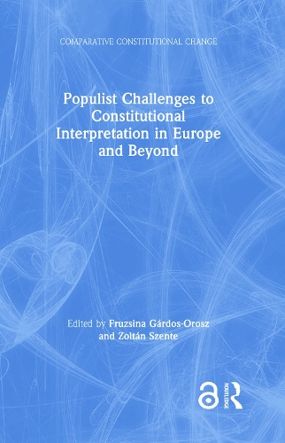 Populist Challenges to Constitutional Interpretation in Europe and Beyond.