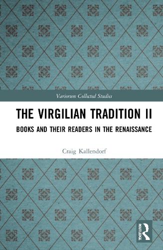 The Virgilian Tradition II: Books and Their Readers in the Renaissance.