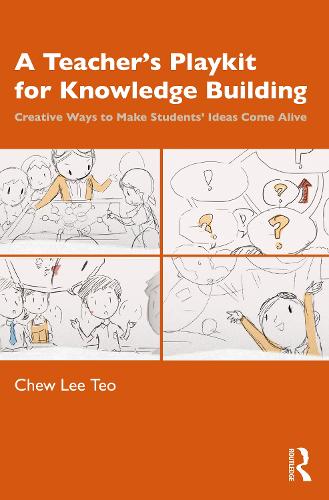 A Teacher's Playkit for Knowledge Building: Creative Ways to Make Students' Ideas Come Alive.