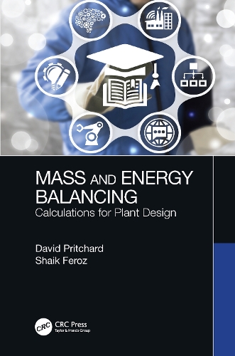 Mass and Energy Balancing: Calculations for Plant Design.