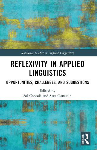 Reflexivity in Applied Linguistics: Opportunities, Challenges, and Suggestions.