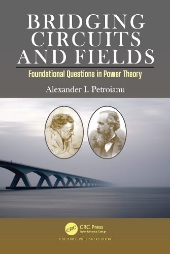 Bridging Circuits and Fields: Foundational Questions in Power Theory.