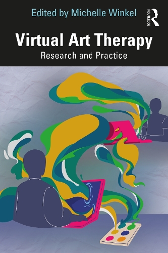 Virtual Art Therapy: Research and Practice.