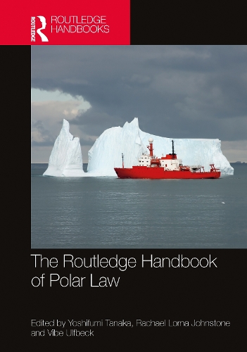 The Routledge Handbook of Polar Law.
