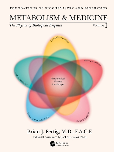 Metabolism and Medicine: The Physics of Biological Engines (Volume 1).