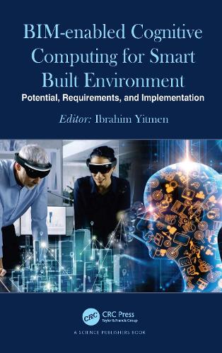 BIM-enabled Cognitive Computing for Smart Built Environment: Potential, Requirements, and Implementation.