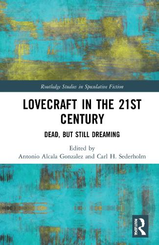 Lovecraft in the 21st Century: Dead, But Still Dreaming.