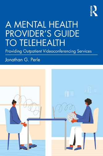 A Mental Health Provider's Guide to Telehealth: Providing Outpatient Videoconferencing Services.