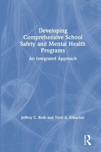 Developing Comprehensive School Safety and Mental Health Programs: An Integrated Approach.