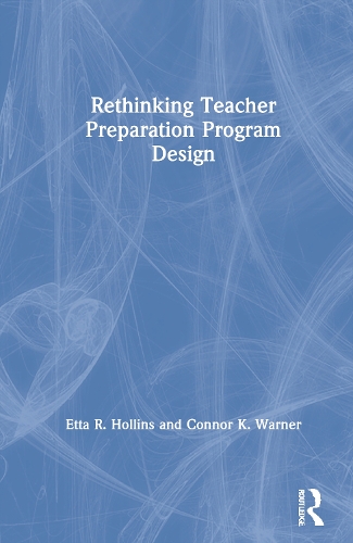 Rethinking Teacher Preparation Program Design.