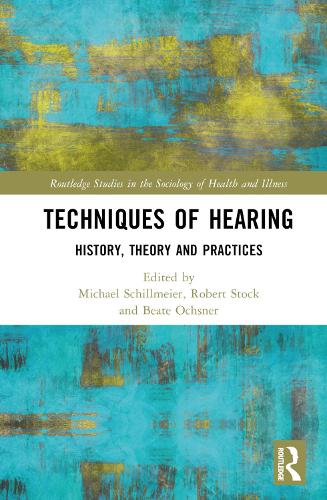 Techniques of Hearing: History, Theory and Practices.