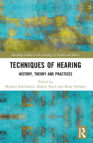 Techniques of Hearing: History, Theory and Practices.