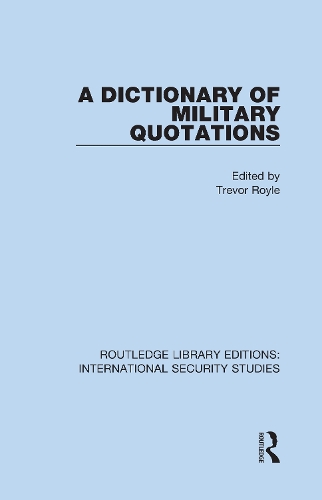 A Dictionary of Military Quotations.