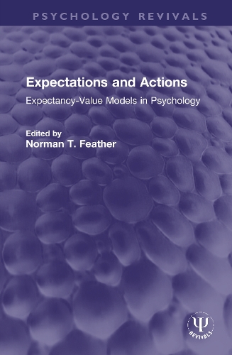 Expectations and Actions: Expectancy-Value Models in Psychology.