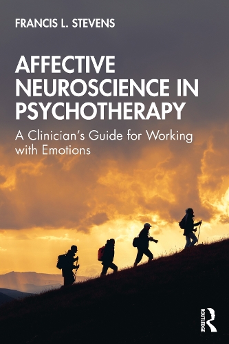 Affective Neuroscience in Psychotherapy: A Clinician's Guide for Working with Emotions.