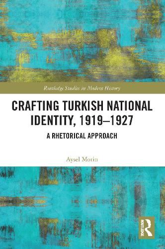 Crafting Turkish National Identity, 1919-1927