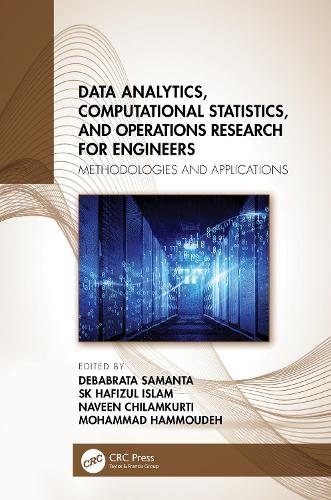 Data Analytics, Computational Statistics, and Operations Research for Engineers: Methodologies and Applications.
