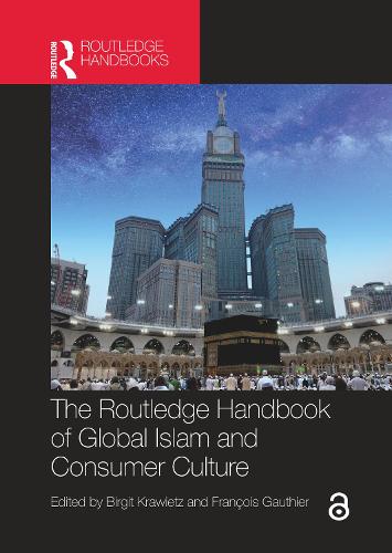 The Routledge Handbook of Global Islam and Consumer Culture.