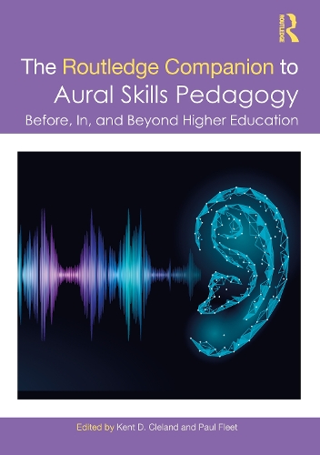 The Routledge Companion to Aural Skills Pedagogy: Before, In, and Beyond Higher Education.