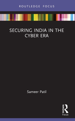 Securing India in the Cyber Era.