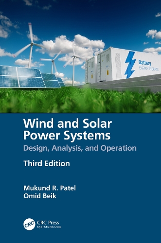 Wind and Solar Power Systems: Design, Analysis, and Operation. 3rd edition