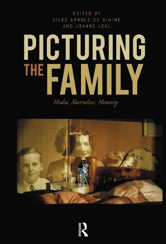Picturing the Family: Media, Narrative, Memory.