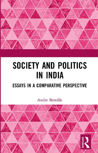 Society and Politics in India: Essays in a Comparative Perspective.