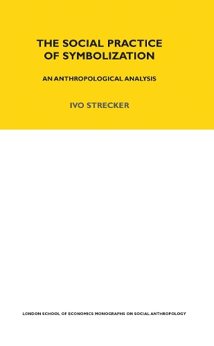 The Social Practice of Symbolisation: An Anthropological Analysis.