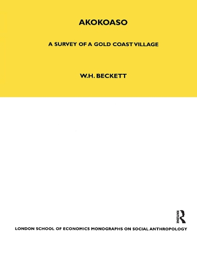Akokoaso: A Survey of a Gold Coast Village.