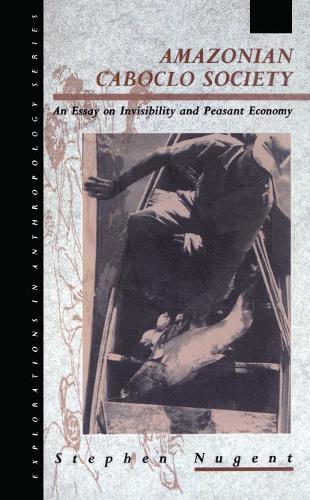 Amazonian Caboclo Society: An Essay on Invisibility and Peasant Economy.