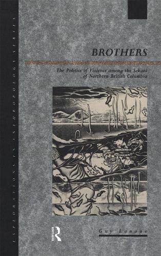 Brothers: The Politics of Violence among the Sekani of Northern British Columbia.