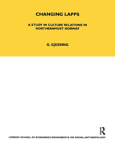 Changing Lapps: A Study in Culture Relations in Northernmost Norway.