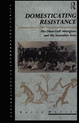 Domesticating Resistance: The Dhan-Gadi Aborigines and the Australian State.
