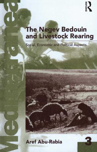 Negev Bedouin and Livestock Rearing: Social, Economic and Political Aspects.
