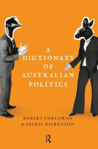 A Dictionary of Australian Politics.