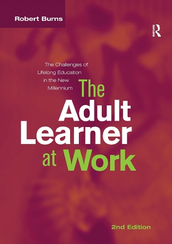 Adult Learner at Work: The challenges of lifelong education in the new millenium. 2nd edition