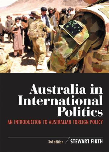 Australia in International Politics: An introduction to Australian foreign policy. 3rd edition