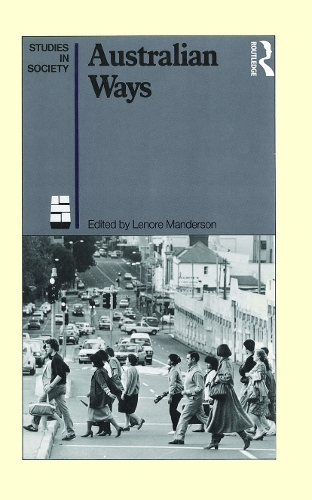 Australian Ways: Anthropological studies in an industrialised society.