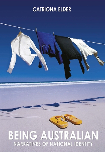Being Australian: Narratives of national identity.