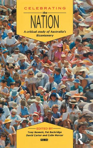 Celebrating the Nation: A critical study of Australia's bicentenary.